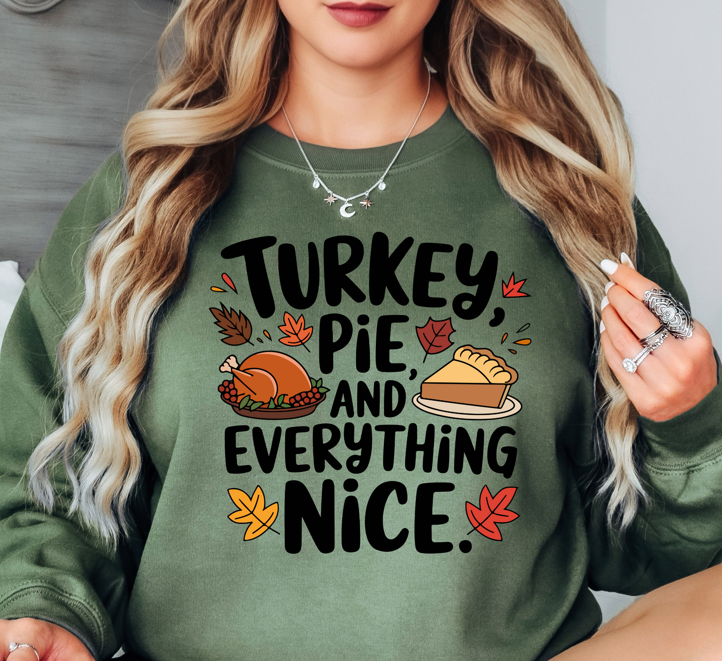 Turkey Pie Everything Nice Sweatshirt | Harvest Joy Collection | Unique Gifts for Family Friends