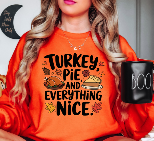 Turkey Pie Everything Nice Sweatshirt | Harvest Joy Collection | Unique Gifts for Family Friends
