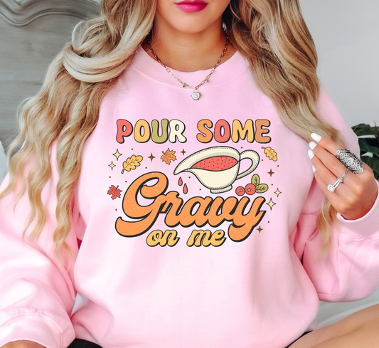 Pour Some Gravy On Me Sweatshirt | Harvest Joy Collection | Unique Gifts for Family Friends