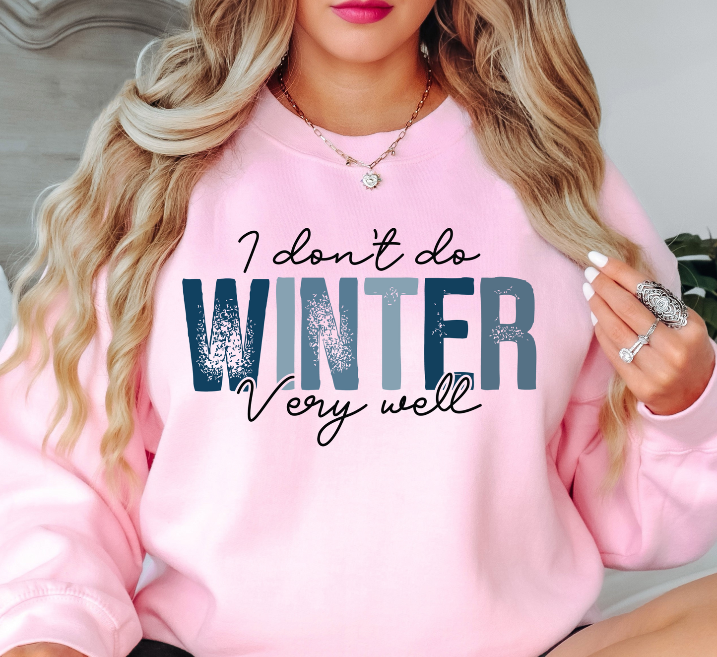 I Don't Do Winter Very Well Sweatshirt | Frosty Chic Collection | Unique Gifts for Family Friends