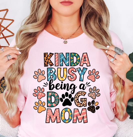 Kinda Busy (Dog Mom) Tee | Pawsitive Vibes Collection | Unisex Pre-Shrunk T-Shirt