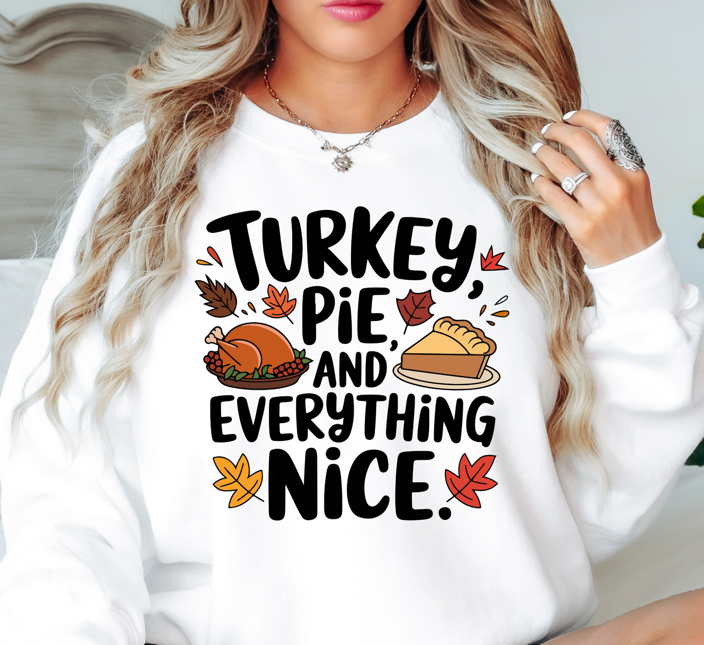 Turkey Pie Everything Nice Sweatshirt | Harvest Joy Collection | Unique Gifts for Family Friends