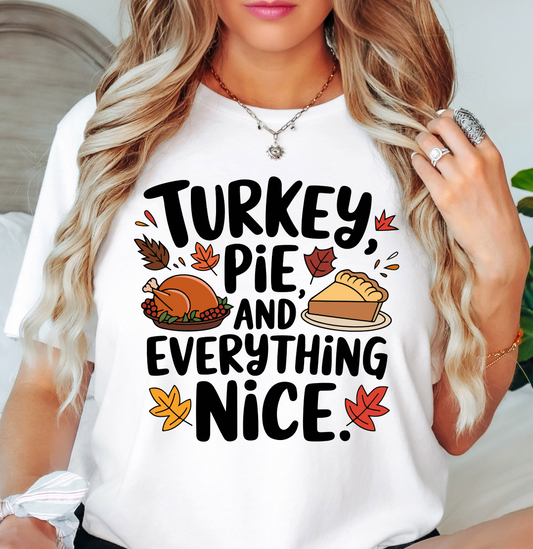 Turkey Pie Everything Nice Tee | Harvest Joy Collection | Unisex Pre-Shrunk T-Shirt