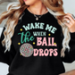 Wake Me When The Ball Drops Sweatshirt | New Year Magic Collection | Unique Gifts for Family Friends