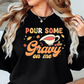 Pour Some Gravy On Me Sweatshirt | Harvest Joy Collection | Unique Gifts for Family Friends