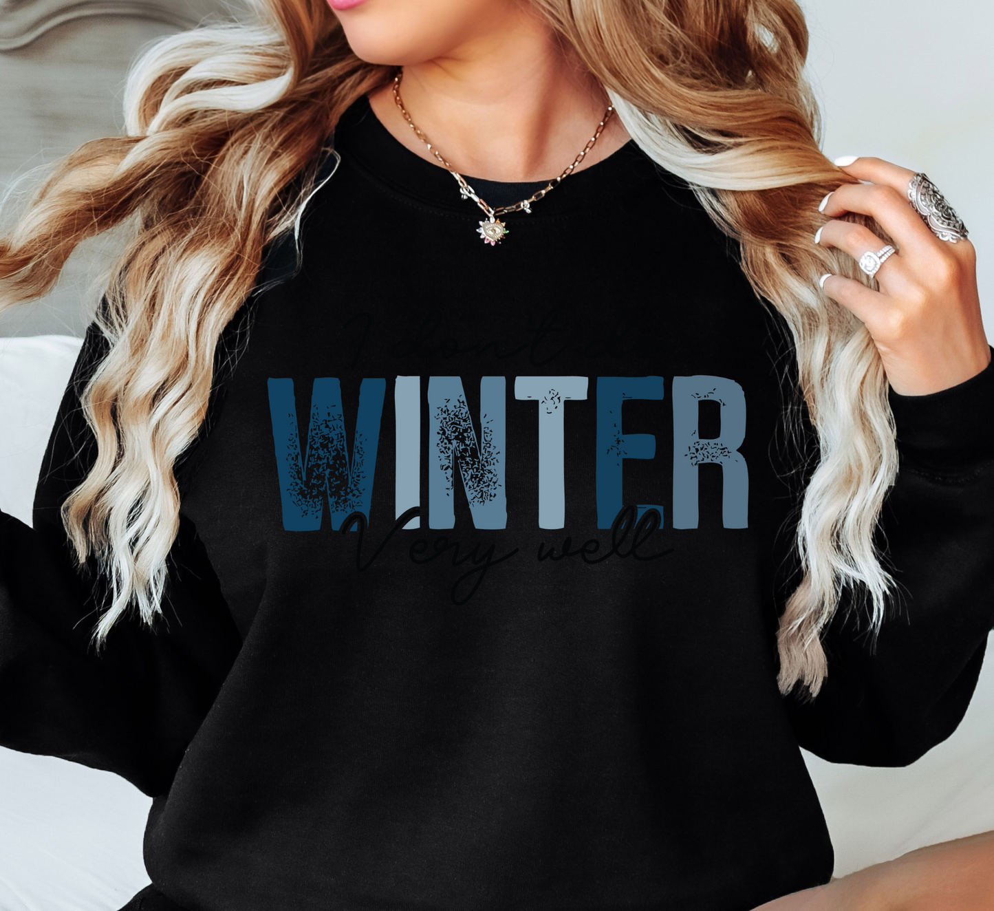 I Don't Do Winter Very Well Sweatshirt | Frosty Chic Collection | Unique Gifts for Family Friends