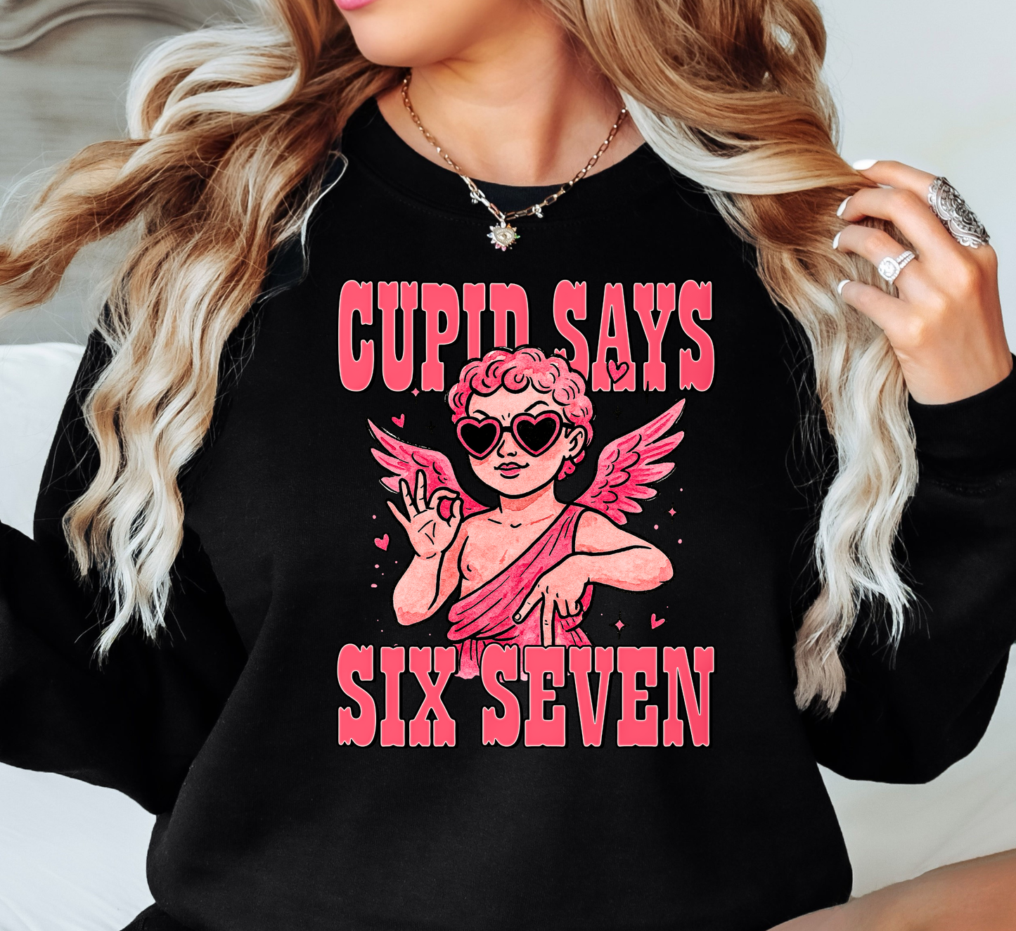 Cupid Says Six Seven Sweatshirt | XoXo Love Collection | Unique Gifts for Family Friends