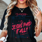 Jesus Paid It All Tee | Walk By Faith Collection | Unisex Pre-Shrunk T-Shirt