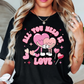 All You Need Is Love Tee | XoXo Love Collection | Unisex Pre-Shrunk T-Shirt