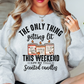 The Only Thing Getting Lit Sweatshirt | Falling For You Collection | Unique Gifts for Family Friends