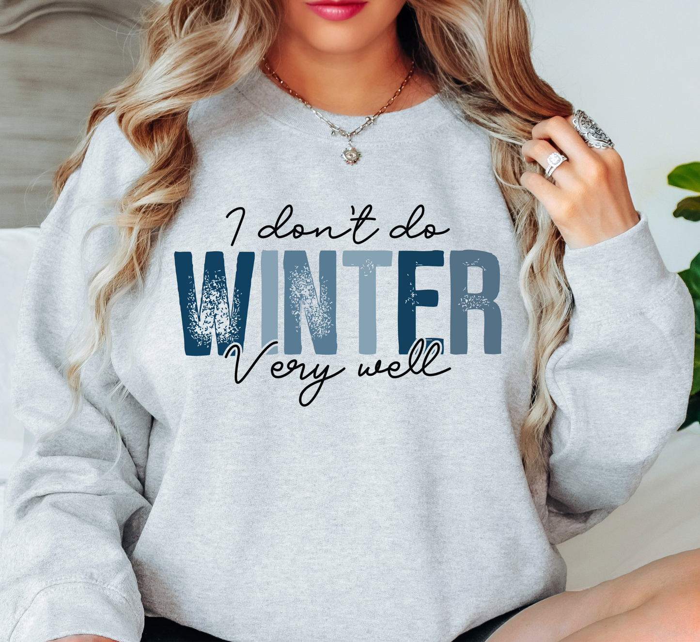 I Don't Do Winter Very Well Sweatshirt | Frosty Chic Collection | Unique Gifts for Family Friends