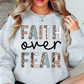 Faith Over Fear Sweatshirt | Walk By Faith Collection | Unique Gifts for Family and Friends