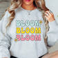 Bloom Bloom Sweatshirt | Spring Fling Collection | Unique Gifts for Family Friends