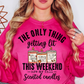 The Only Thing Getting Lit Sweatshirt | Falling For You Collection | Unique Gifts for Family Friends