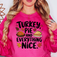 Turkey Pie Everything Nice Sweatshirt | Harvest Joy Collection | Unique Gifts for Family Friends