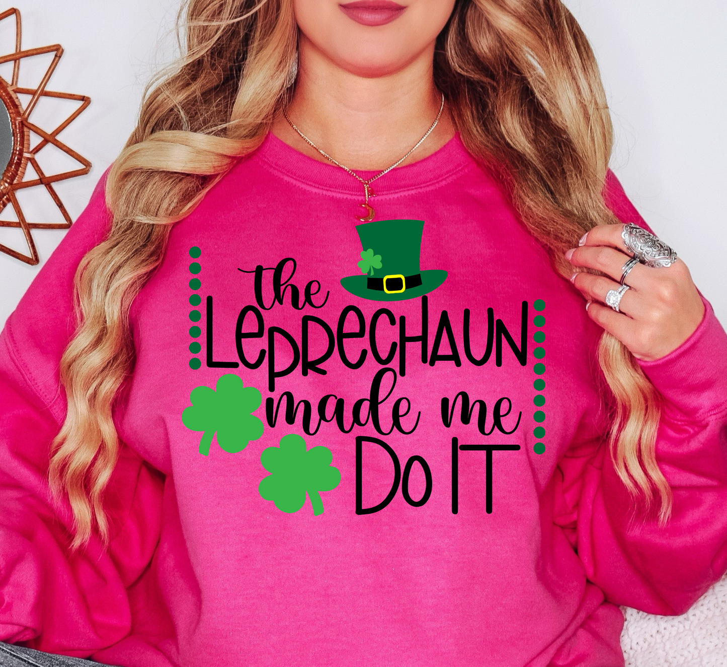 Leprechaun Made Me Do It Sweatshirt | Feeling Lucky Collection | Unique Gifts for Family Friends