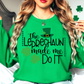 Leprechaun Made Me Do It Sweatshirt | Feeling Lucky Collection | Unique Gifts for Family Friends