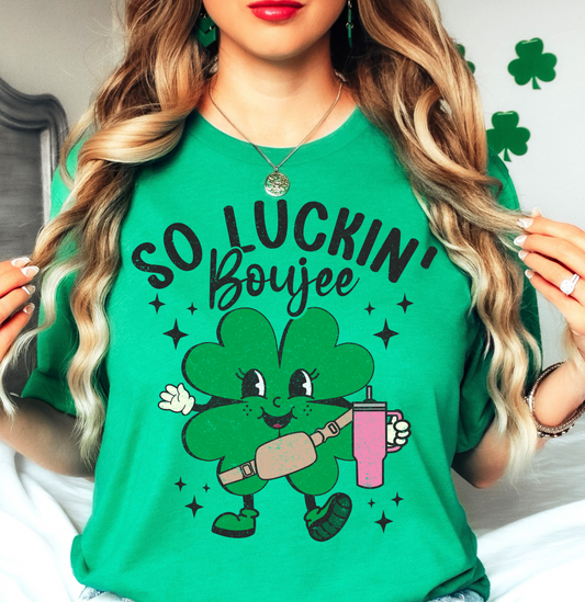 So Luckin' Boujee Tee | Feeling Lucky Collection | Unisex Pre-Shrunk T-Shirt