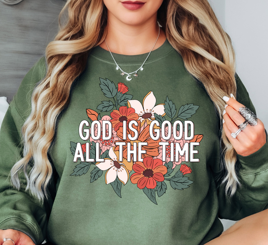 God Is Good All The Time Sweatshirt | Walk By Faith Collection | Unique Gifts for Family and Friends