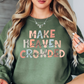 Make Heaven Crowded Sweatshirt | Walk By Faith Collection | Unique Gifts for Family and Friends