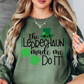 Leprechaun Made Me Do It Sweatshirt | Feeling Lucky Collection | Unique Gifts for Family Friends