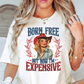 Born Free Expensive Tee | Stars and Stripes Collection | Unisex Pre-Shrunk T-Shirt