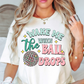 Wake Me When The Ball Drops Tee | New Year Magic Collection | Unisex Pre-Shrunk T-Shirt