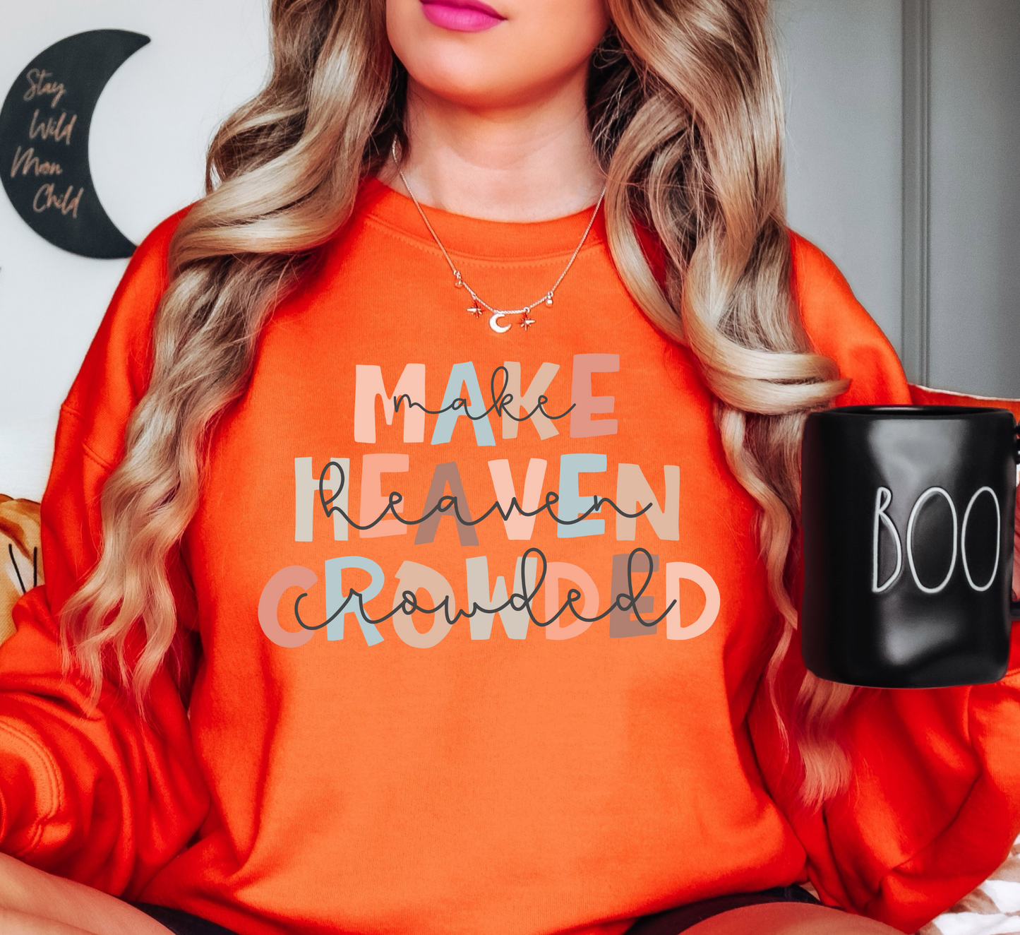 Make Heaven Crowded Sweatshirt | Walk By Faith Collection | Unique Gifts for Family and Friends