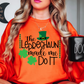 Leprechaun Made Me Do It Sweatshirt | Feeling Lucky Collection | Unique Gifts for Family Friends