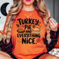 Turkey Pie Everything Nice Tee | Harvest Joy Collection | Unisex Pre-Shrunk T-Shirt