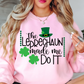 Leprechaun Made Me Do It Sweatshirt | Feeling Lucky Collection | Unique Gifts for Family Friends