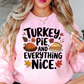 Turkey Pie Everything Nice Sweatshirt | Harvest Joy Collection | Unique Gifts for Family Friends