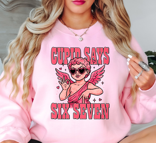 Cupid Says Six Seven Sweatshirt | XoXo Love Collection | Unique Gifts for Family Friends