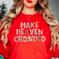 Make Heaven Crowded Sweatshirt | Walk By Faith Collection | Unique Gifts for Family and Friends