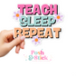 Teach Sleep Repeat | School Education Clear Vinyl Stickers | Unique Gifts For Family Friends