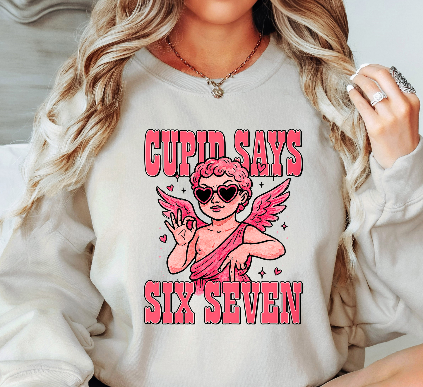 Cupid Says Six Seven Sweatshirt | XoXo Love Collection | Unique Gifts for Family Friends