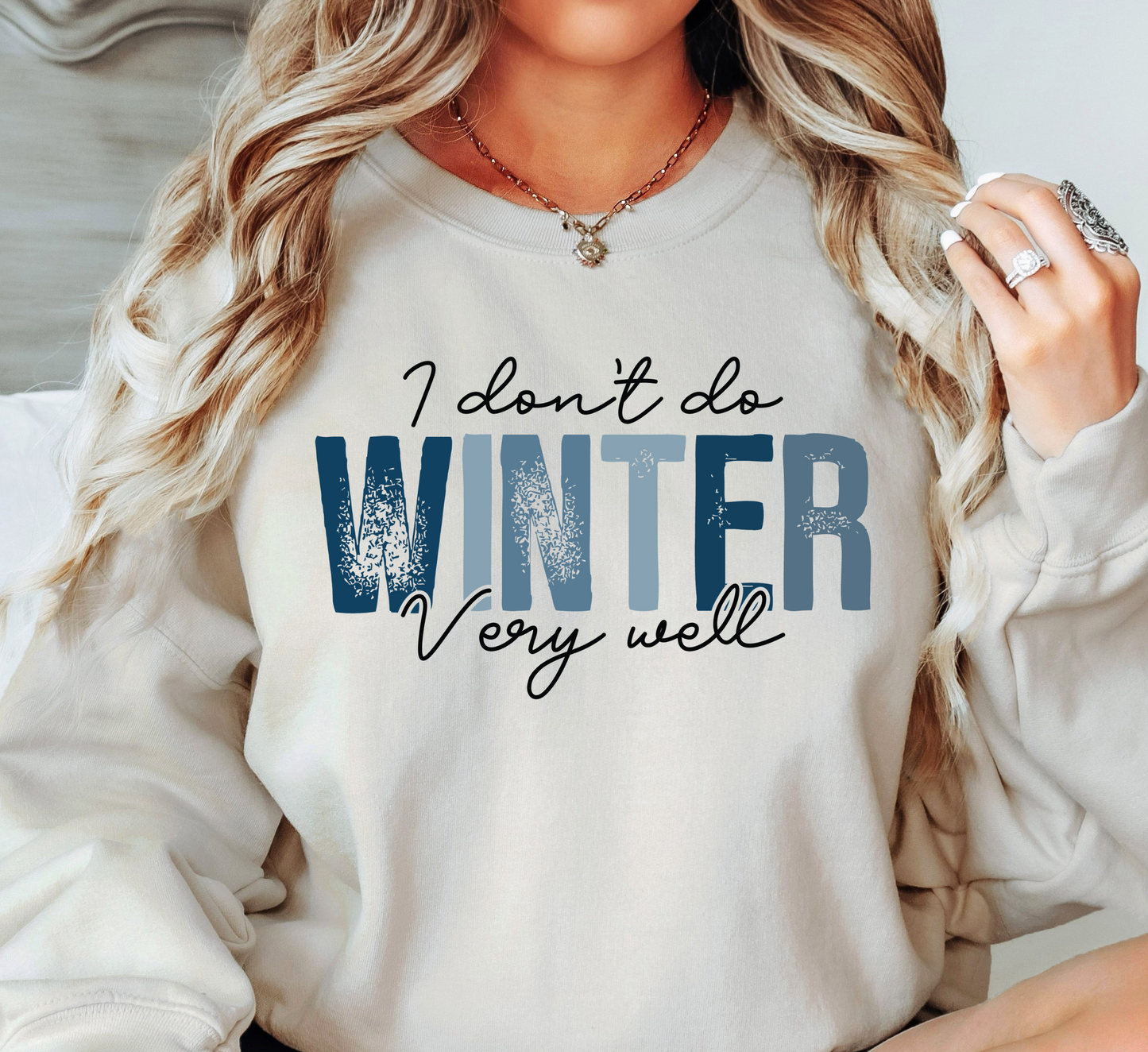 I Don't Do Winter Very Well Sweatshirt | Frosty Chic Collection | Unique Gifts for Family Friends