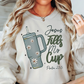 Jesus Fills My Cup Sweatshirt | Walk By Faith Collection | Unique Gifts for Family and Friends