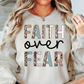 Faith Over Fear Sweatshirt | Walk By Faith Collection | Unique Gifts for Family and Friends