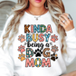 Kinda Busy (Dog Mom) Sweatshirt | Pawsitive Vibes Collection | Unique Gifts for Family and Friends
