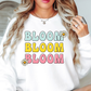 Bloom Bloom Sweatshirt | Spring Fling Collection | Unique Gifts for Family Friends