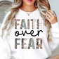 Faith Over Fear Sweatshirt | Walk By Faith Collection | Unique Gifts for Family and Friends