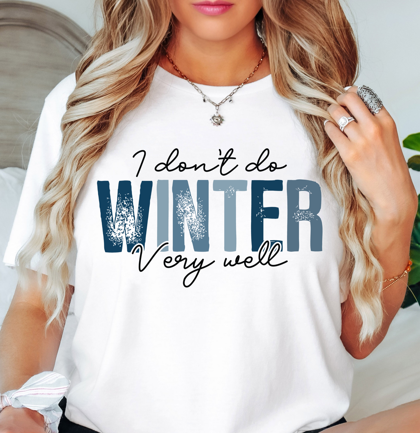 I Don't Do Winter Very Well Tee | Frosty Chic Collection | Unisex Pre-Shrunk T-Shirt